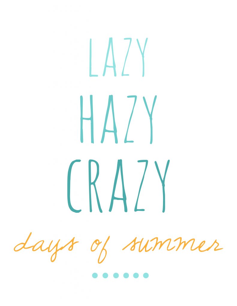 Lazy hazy crazy days of summer free printable