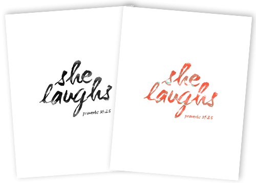 A simple reminder to women...God created laughter. She Laughs. Download and print this Proverbs 31:25 free home decor printable for your home.