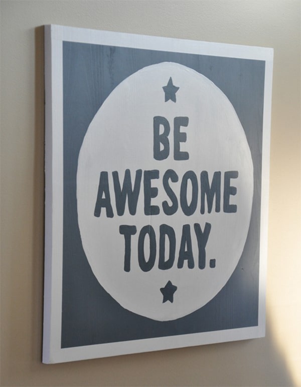 Be awesome today DIY sign