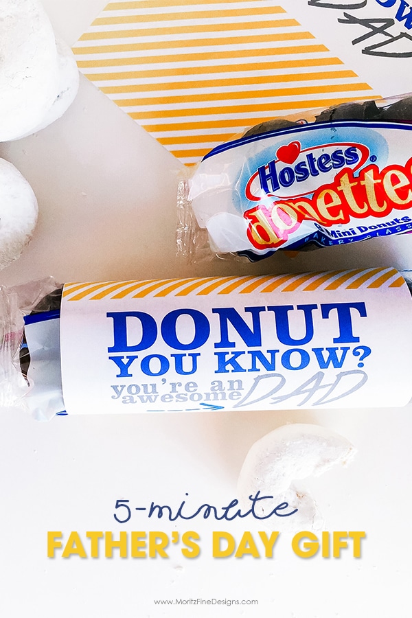 Let your kids get give dad DONUTS for Father's Day! Use the free printable wrapper for a quick and easy gift the kid's can make in less than 5 minutes.