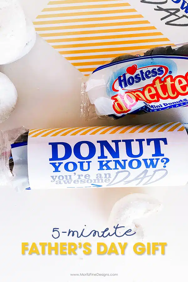 Let your kids get give dad DONUTS for Father's Day! Use the free printable wrapper for a quick and easy gift the kid's can make in less than 5 minutes.