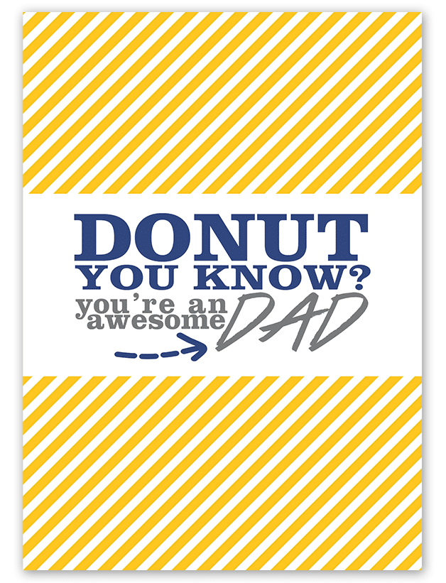 Let your kids get give dad DONUTS for Father's Day! Use the free printable wrapper for a quick and easy gift the kid's can make in less than 5 minutes.