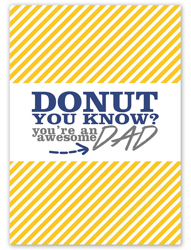 Let your kids get give dad DONUTS for Father's Day! Use the free printable wrapper for a quick and easy gift the kid's can make in less than 5 minutes.