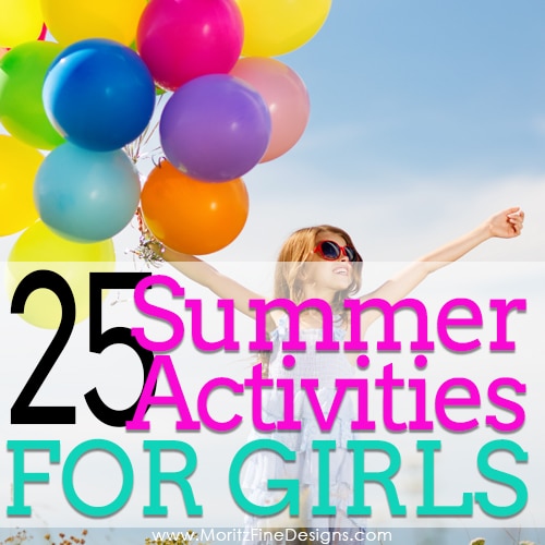 25 Summer Activities for Girls