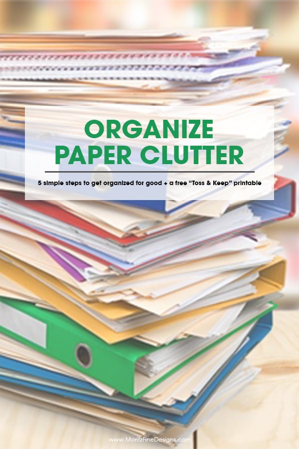 Organize Paper Clutter in 5 Simple Steps | Free Toss & Keep Printable | Home Organization | Clean up your junk