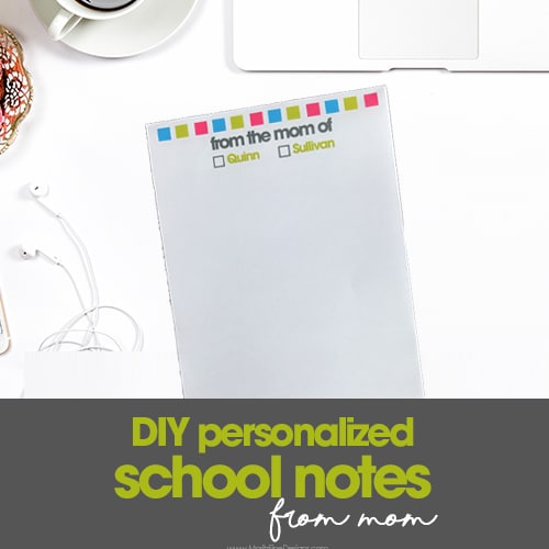 DIY Personalized School Notes from Mom | free printables | getting mom organized | school organization | how to make a notepad