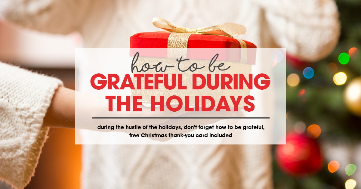 How to Be Grateful During the Holidays Free Christmas ThankYou Card