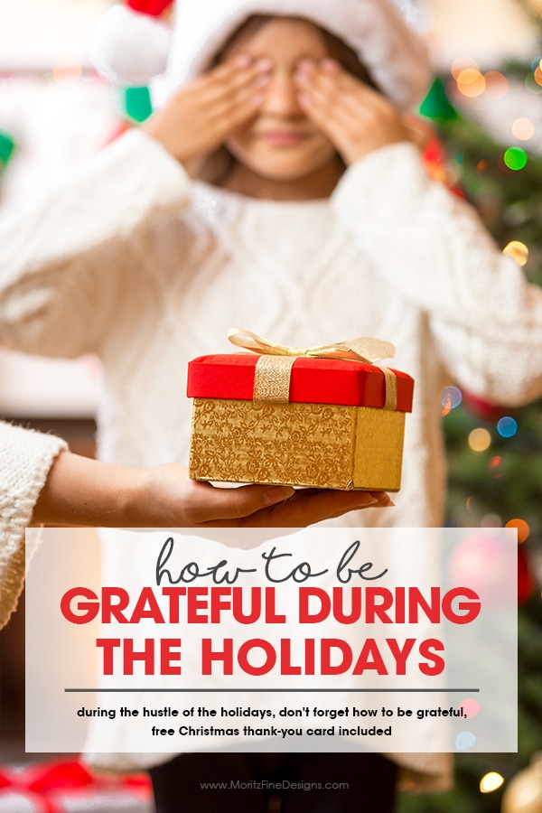 How to Be Grateful During the Holidays | Free Christmas Thank-You Card | Thankfulness tips | Teach your kids to be grateful