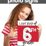 The Last Day of School Photo Sign is the perfect way to mark what year your child is finishing in their last day of school photos.