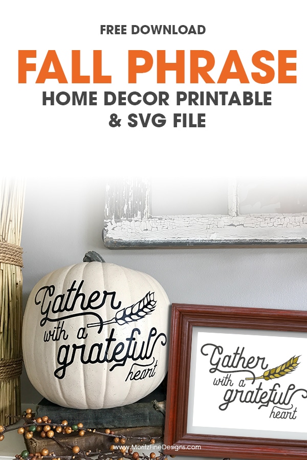 Fall Phrase Home Decor | Free Printable & SVG Cut File | Halloween and Thanksgiving Decorations | Gather With A Grateful Heart