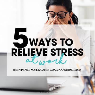 Not sure where to start to relieve work stress? These 5 simple tips & tricks are a great place to start along with the free printable Work & Career Planner.