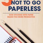 Surprisingly there many reasons not to go paperless. While Digital may seem like a great option, when you stick with paper you will find yourself much more productive. Notebook, pen and pencil on wood desk.