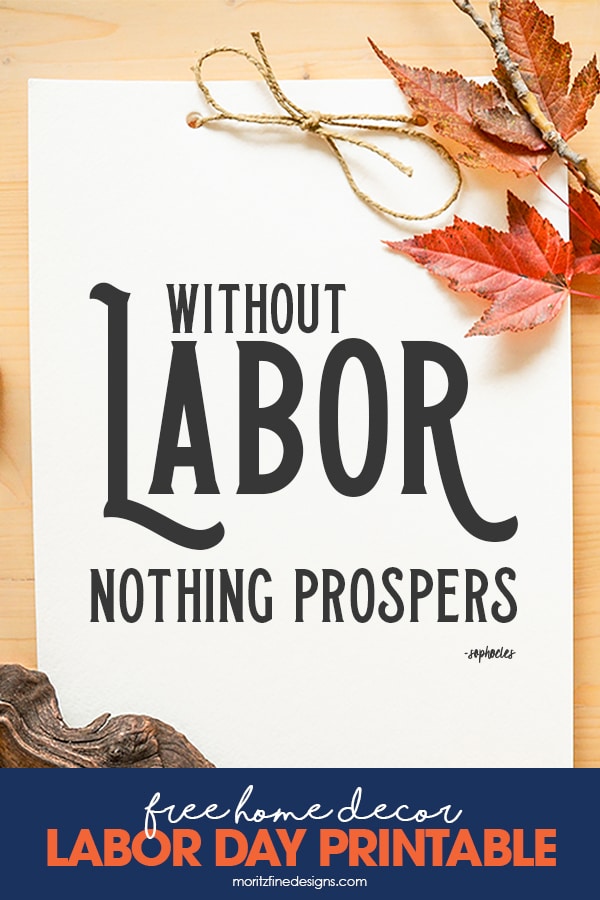 This simple but powerful quote is a perfect labor day home decor print. Simply download, print and hang. Easy to frame. Completely resizable.