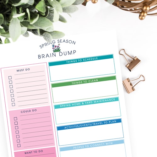 Use the free printable Spring Season Brain Dump Worksheet to eliminate the overwhelm of all the things to do at the turn of the spring season